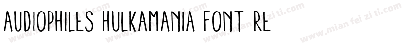 Audiophiles Hulkamania Font Regula字体转换